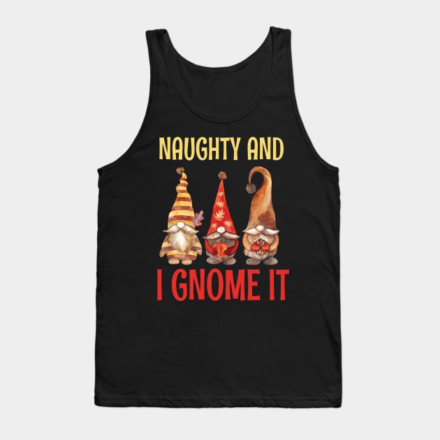 Naughty And I Gnome It / Funny Pajama Christmas Gnomes / Christmas Three Buffalo Plaid Gnomes Tank Top by WassilArt